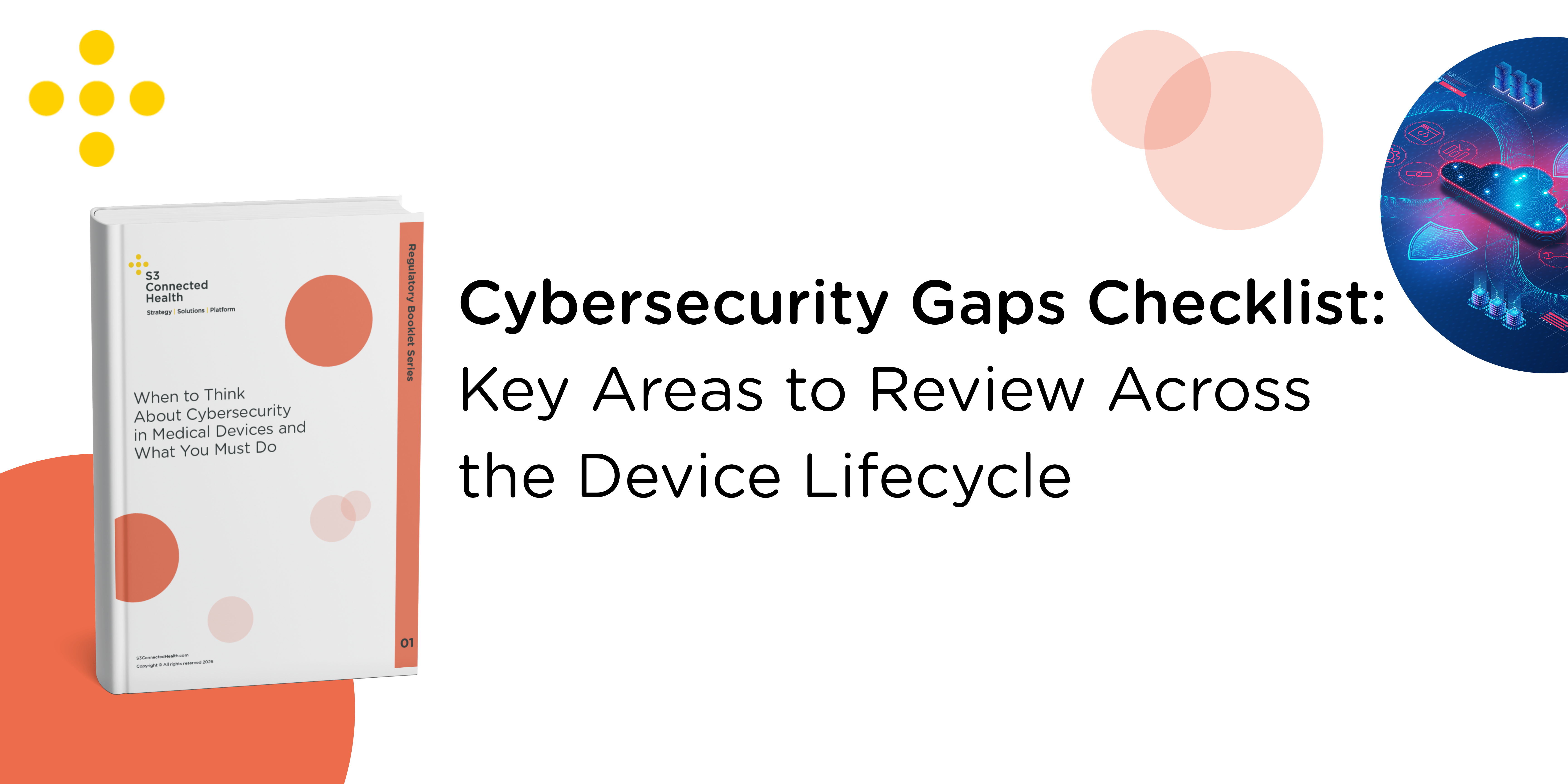 Cybersecurity Gaps Checklist: Key Areas to Review Across the Device Lifecycle