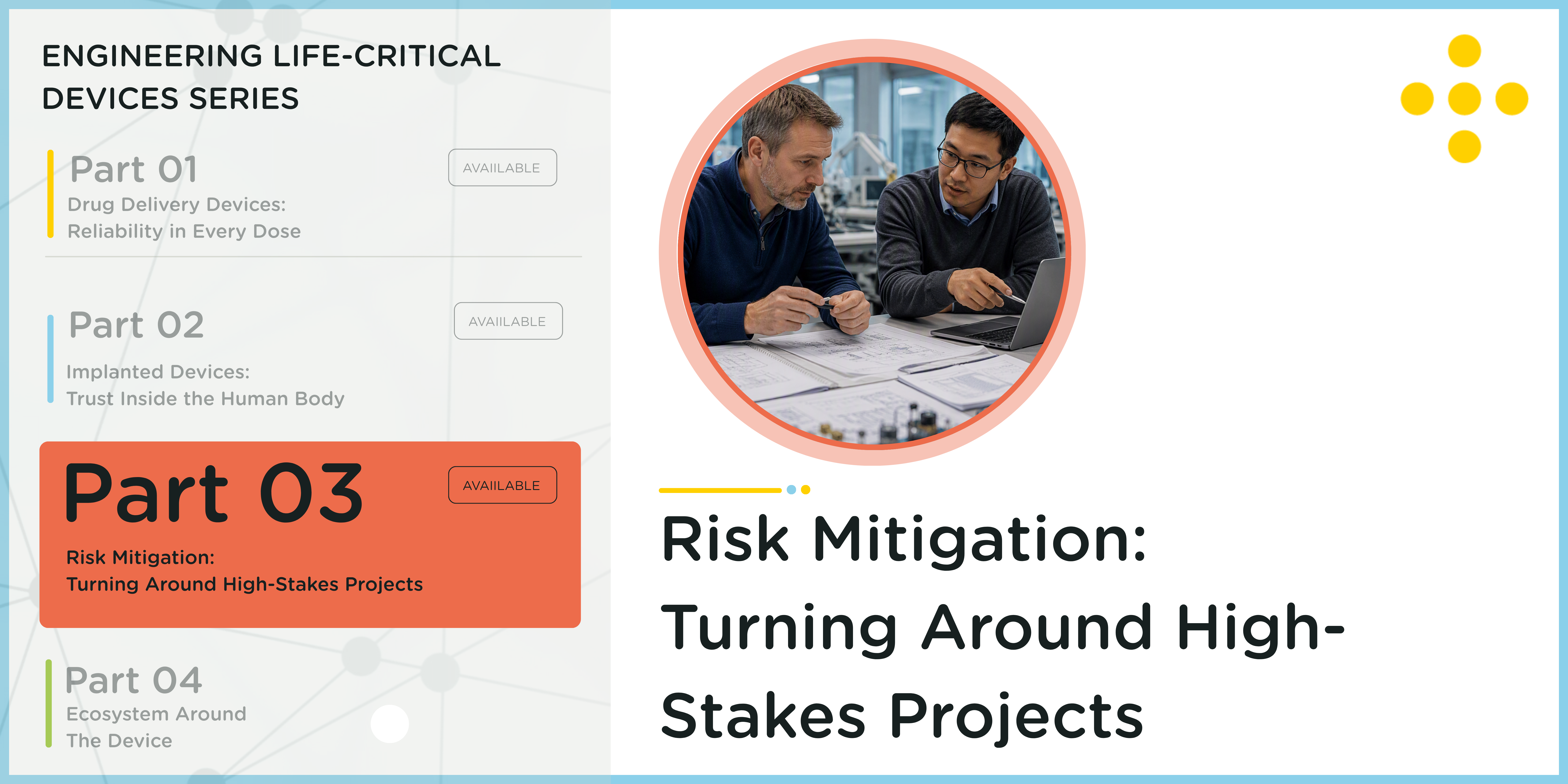 Risk Mitigation: Turning Around High-Stakes Projects | Part 3 of the Engineering Life-Critical Devices Series