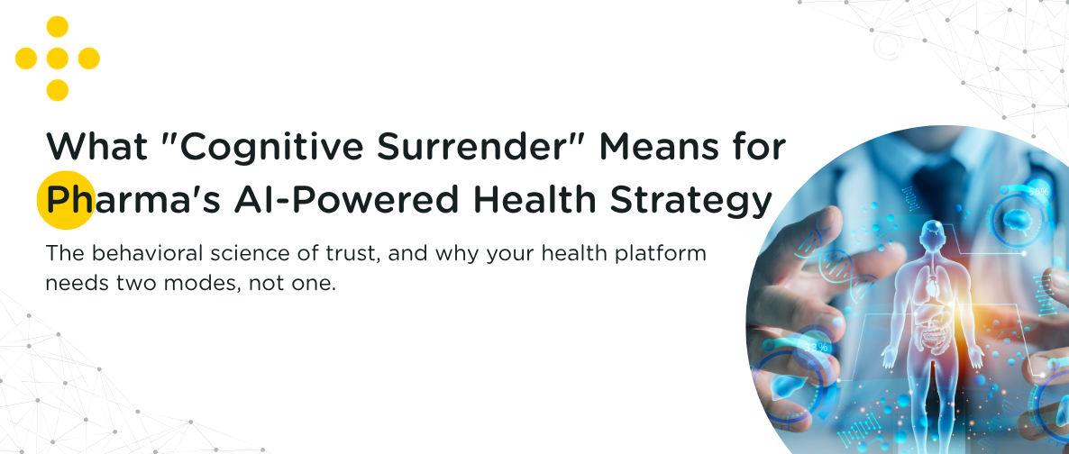 What "Cognitive Surrender" Means for Pharma's AI-Powered Health Strategy